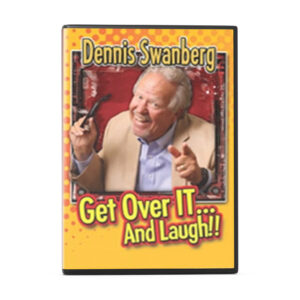Get Over it and Laugh by Dennis Swanberg