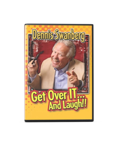 Get Over it and Laugh by Dennis Swanberg