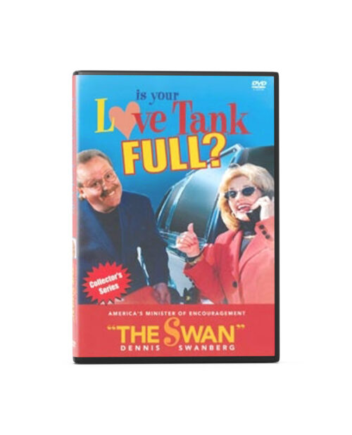 Is Your Love Tank Full? From Dennis Swanberg