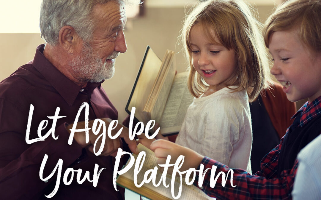 Age Is Not an Excuse, It’s Your Platform