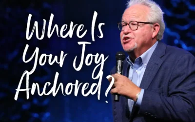 Where Is Your Joy Anchored?